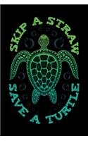 Skip A Straw Save A Turtle