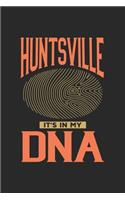 Huntsville Its in my DNA: 6x9 -notebook - dot grid - city of birth - Alabama