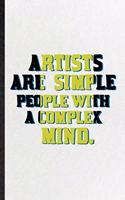 Artists Are Simple People with a Complex Mind