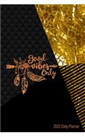 Good Vibes Only 2020 Daily Planner: Monthly Personal Organizer With Motivational Quotes - Daily Agenda & Appointment Book with Note Pages (Black & Gold)