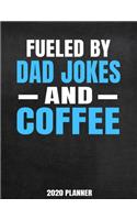 Fueled By Dad Jokes And Coffee 2020 Planner