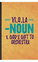 Vi O La Noun God's Gift to Orchestra