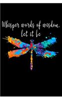 Whisper words of wisdom let it be
