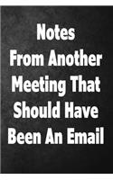 Notes From Another Meeting That Should Have Been An Email