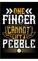 One Finger Cannot Lift A Pebble: Best volleyball quote journal notebook for multiple purpose like writing notes, plans and ideas. Best volleyball composition notebook for volleyball
