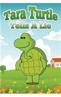 Tara Turtle Tells a Lie: (English)
