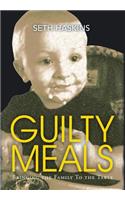 Guilty Meals: Bringing the Family To the Table