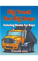 Big Trucks For Big Boys: Coloring Books Boy