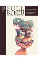 Full Bleed: The Comics & Culture Quarterly, Vol. 1