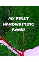 My First Handwriting Book!: Beginner's English Handwriting Book 110 Pages of 8.5 Inch X 11 Inch Wide and Intermediate Lines with Pages for Each Letter! Learn Skills by Doing!