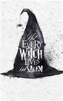 Not Every Witch Lives In Salem