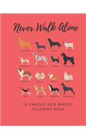 Never Walk Alone 16 Various Dog Breeds Coloring Book