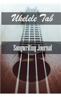Ukelele Tab Notebook: Ukelele Tab Journal for Songwriting and Composition