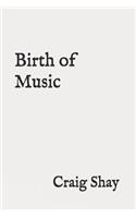 Birth of Music