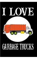 I Love Garbage Trucks: Funny Journal - 6"x 9" 120 Blank Lined Pages Joke Diary - Funny Sayings Notebook - Great Appreciation Gifts