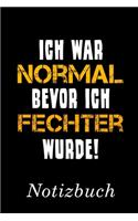 Ich War Normal Bevor Ich Fechter Wurde Notizbuch