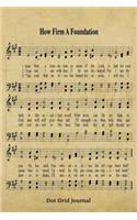 How Firm A Foundation Hymn Dot Grid Journal