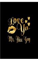 Love Ya, Mr. Nice Guy: Journal: Gift Ideas for Men with Sexy Nickname