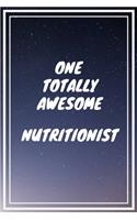 One Totally Awesome Nutritionist: Nutritionist Career School Graduation Gift Journal / Notebook / Diary / Unique Greeting Card Alternative