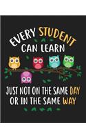 Every students can learn just not on the same day or in the same way: Daily, Weekly and Monthly Teacher Planner - Academic Year August - June Lesson Plan and Record Book with Chalkboard Cover for Best Teachers (2019-20