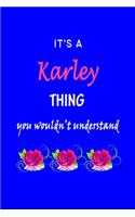 It's A Karley Thing You Wouldn't Understand