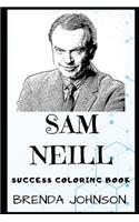 Sam Neill Success Coloring Book: A British Born New Zealand Actor, Writer, Producer and Director.