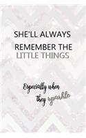 She'll Always Remember The Little Things Especially When They Sparkle