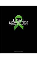 I Wear Green For My Best Friend Cerebral Palsy Awareness