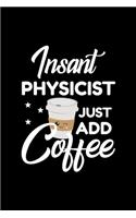 Insant Physicist Just Add Coffee