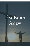 I'm Born Anew