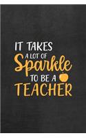It Takes A Lot Of Sparkle To Be A Teacher