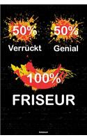 50% Verrückt 50% Genial 100% Friseur Notizbuch