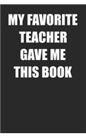 My Favorite Teacher Gave Me This Book