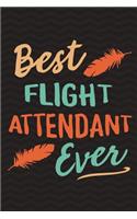 Best Flight Attendant Ever: Notebook Composition Book Gag Gift for Flight Attendant - Gag Gifts for Flight Attendant - Funny Flight Attendant Gag Gifts for Men or Women - 6 x 9