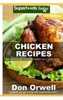 Chicken Recipes: Over 70 Low Carb Chicken Recipes suitable for Dump Dinners Recipes full of Antioxidants and Phytochemicals(5 Chicken Recipes)