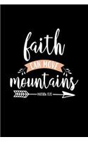 Faith Can Move Mountains: Blank Lined Journal Notebook, 120 Pages, Matte, Softcover, 6x9 Inspirational Diary