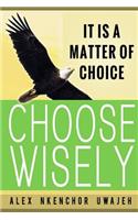 It is a Matter of Choice