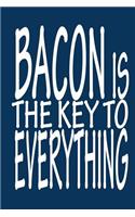 Bacon is the key to everything