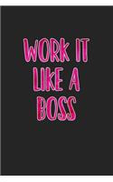 Work It Like a Boss: A 6x9 Inch Matte Softcover Journal Notebook with 120 Blank Lined Pages and an Empowering Positive Cover Slogan