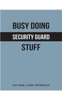 Busy Doing Security Guard Stuff