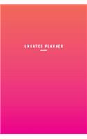Undated Planner: Pink Minimalist Weekly / Monthly Organiser with Note Pages, 6 X 9 Inch