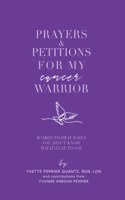 Prayers & Petitions for My cancer Warrior