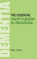 Essential Carer's Guide to Dementia