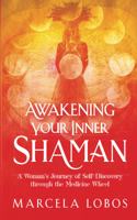 Awakening Your Inner Shaman