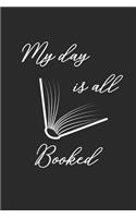My Day Is All Booked: Blank Lined Journal for Book and Reading Lovers, 6 by 9 Inches, 110 Pages