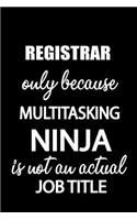 Registrar Only Because Multitasking Ninja Is Not an Actual Job Title