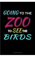 Going to the Zoo to See the Birds