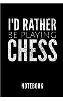I'd Rather Be Playing Chess Notebook: Geschenkidee Für Schach Spieler - Notizbuch Mit 110 Linierten Seiten - Format 6x9 Din A5 - Soft Cover Matt