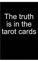 Truth Is in the Tarot Cards: Notebook for Tarot Reading Tarot Card Deck Book Reader 6x9 in Dotted Bullet Journal