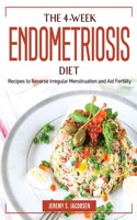 The 4-Week Endometriosis Diet